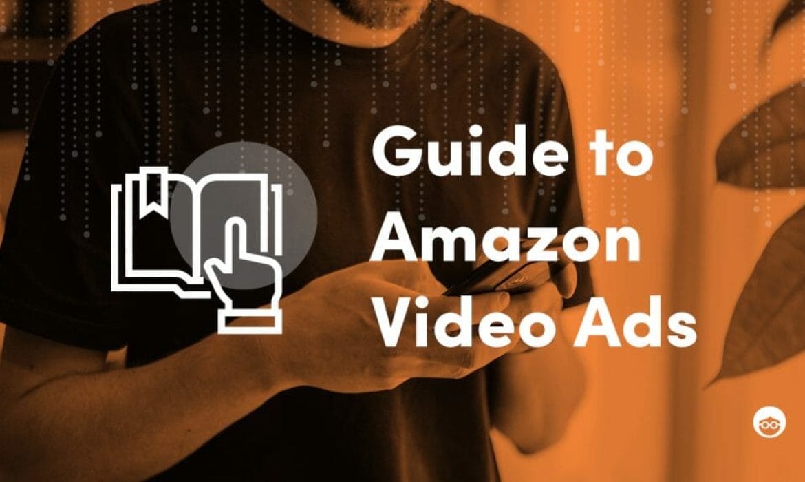 Amazon Video Ads Boost Conversion Rates and Increase Reach